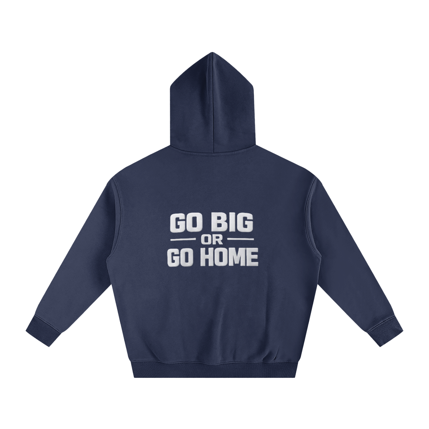 Hoodie - Go Big Or Go Home
