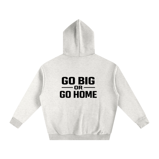 Hoodie - Go Big Or Go Home